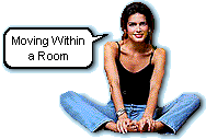 Moving within a room